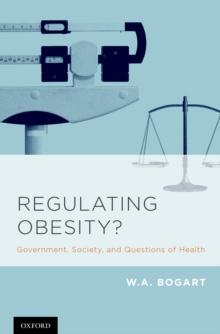 Regulating Obesity? : Government, Society, and Questions of Health