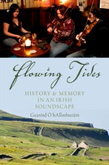 Flowing Tides : History and Memory in an Irish Soundscape