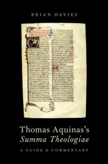 Thomas Aquinas's Summa Theologiae : A Guide and Commentary