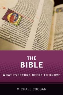 The Bible : What Everyone Needs to Know