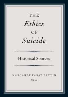 The Ethics of Suicide : Historical Sources