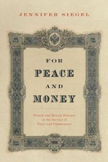 For Peace and Money : French and British Finance in the Service of Tsars and Commissars