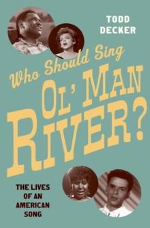 Who Should Sing 'Ol' Man River'? : The Lives of an American Song