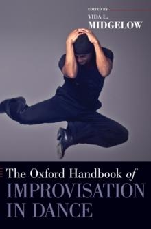 The Oxford Handbook Of Improvisation In Dance