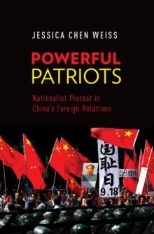 Powerful Patriots : Nationalist Protest in China's Foreign Relations