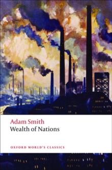 An Inquiry into the Nature and Causes of the Wealth of Nations : A Selected Edition