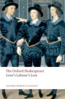 Love's Labour's Lost: The Oxford Shakespeare