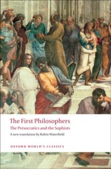 The First Philosophers : The Presocratics and Sophists