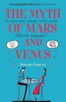 The Myth of Mars and Venus : Do men and women really speak different languages?