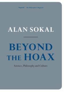 Beyond The Hoax : Science, Philosophy And Culture