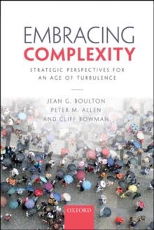 Embracing Complexity : Strategic Perspectives for an Age of Turbulence