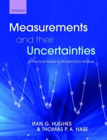 Measurements and their Uncertainties : A practical guide to modern error analysis