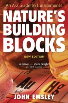 Nature's Building Blocks : An A-Z Guide to the Elements