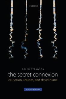 The Secret Connexion : Causation, Realism, and David Hume: Revised Edition