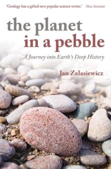 The Planet in a Pebble : A journey into Earth's deep history