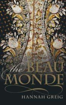 The Beau Monde : Fashionable Society in Georgian London