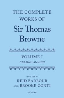 The Complete Works of Sir Thomas Browne: Volume 1 : Religio Medici