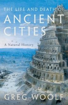 The Life and Death of Ancient Cities : A Natural History