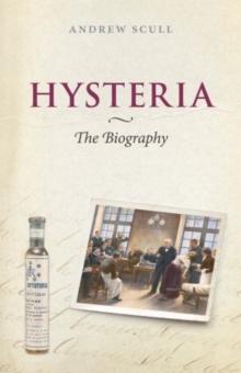 Hysteria : The disturbing history