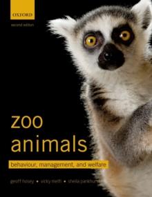 Zoo Animals : Behaviour, Management, and Welfare