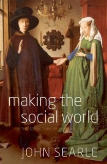 Making the Social World : The Structure of Human Civilization