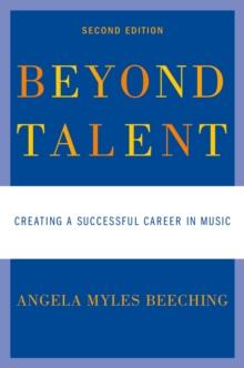 Beyond Talent : Creating a Successful Career in Music