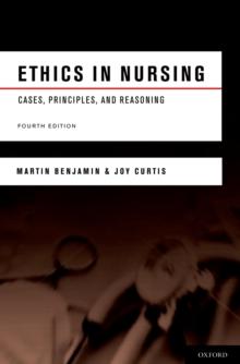 Ethics in Nursing : Cases, Principles, and Reasoning