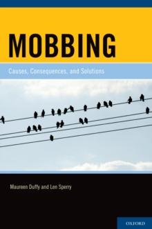 Mobbing : Causes, Consequences, and Solutions