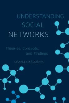 Understanding Social Networks : Theories, Concepts, and Findings