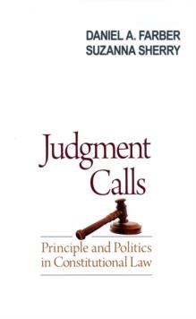 Judgment Calls : Principle and Politics in Constitutional Law