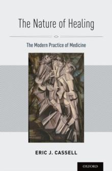 The Nature of Healing : The Modern Practice of Medicine