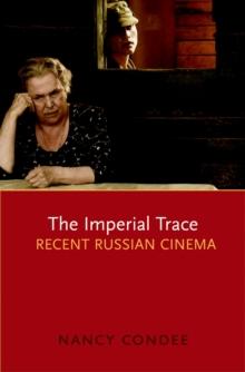 The Imperial Trace : Recent Russian Cinema