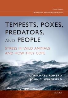 Tempests, Poxes, Predators, and People : Stress in Wild Animals and How They Cope