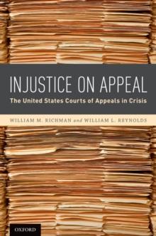 Injustice On Appeal : The United States Courts of Appeals in Crisis