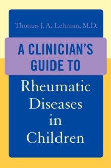 A Clinician's Guide to Rheumatic Diseases in Children