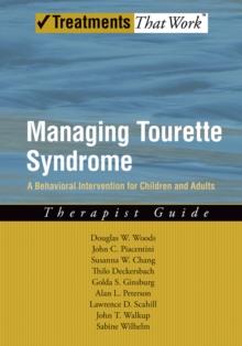 Managing Tourette Syndrome : A Behavioral Intervention for Children and Adults Therapist Guide