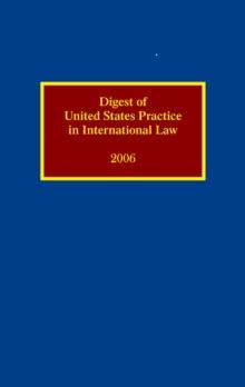 Digest of United States Practice in International Law 2006