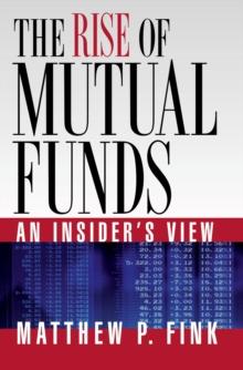 The Rise of Mutual Funds : An Insider's View