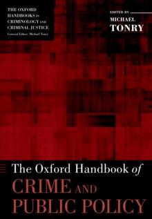 The Oxford Handbook of Crime and Public Policy