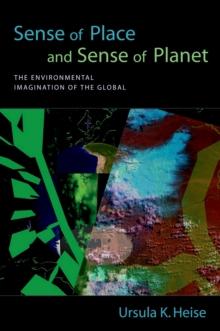 Sense of Place and Sense of Planet : The Environmental Imagination of the Global