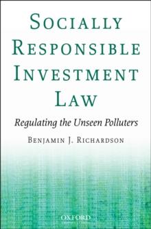 Socially Responsible Investment Law : Regulating the Unseen Polluters