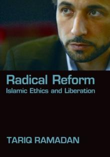 Radical Reform : Islamic Ethics and Liberation