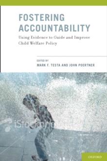 Fostering Accountability : Using Evidence to Guide and Improve Child Welfare Policy