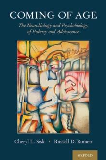 Coming of Age : The Neurobiology and Psychobiology of Puberty and Adolescence