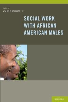 Social Work With African American Males : Health, Mental Health, and Social Policy