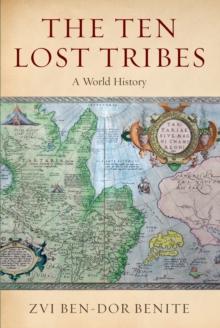 The Ten Lost Tribes : A World History