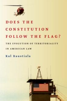 Does the Constitution Follow the Flag? : The Evolution of Territoriality in American Law