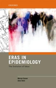 Eras in Epidemiology : The Evolution of Ideas