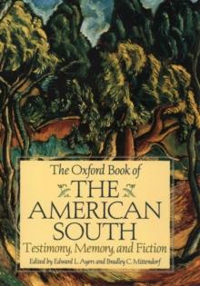 The Oxford Book of the American South : Testimony, Memory, and Fiction