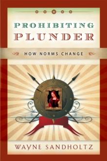 Prohibiting Plunder : How Norms Change